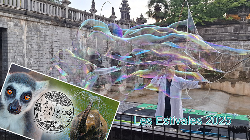 Pairi Daiza spectacle de bulles de savons geantes